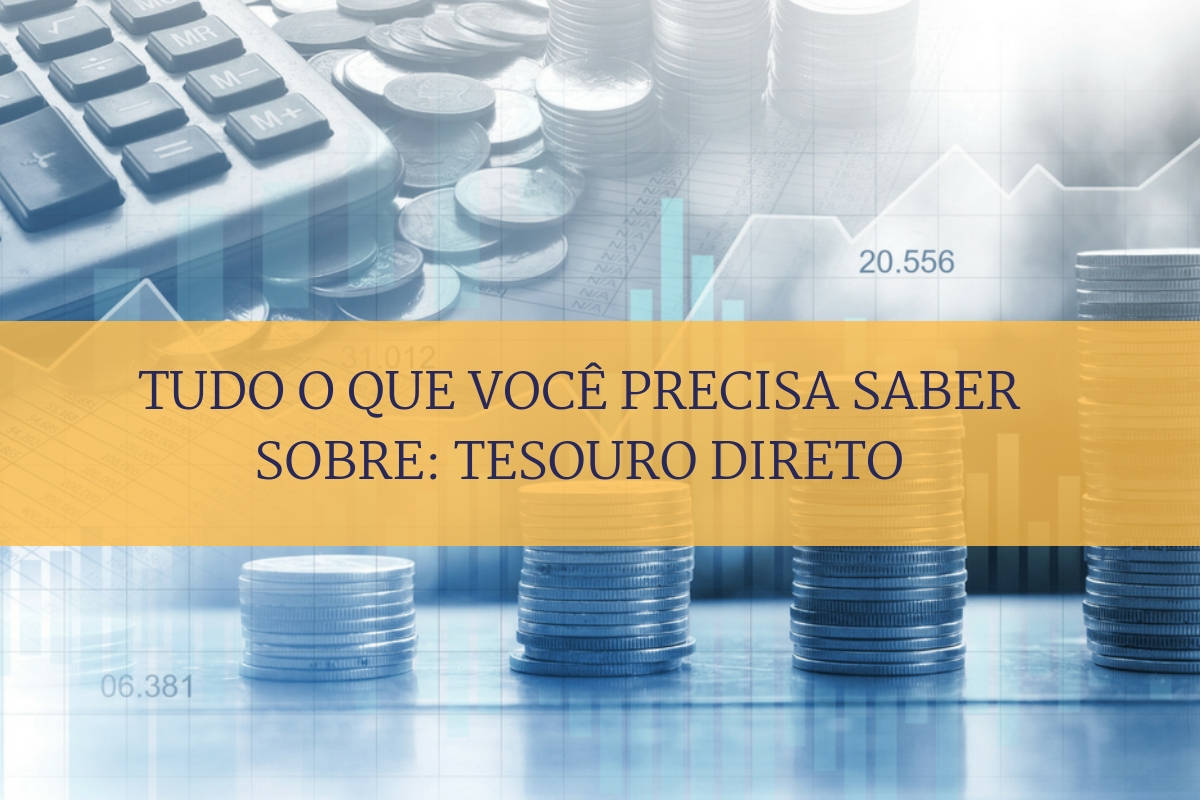 Tudo o que você precisa saber sobre: Tesouro direto