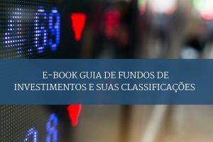 Fundos de Investimentos e suas classificações